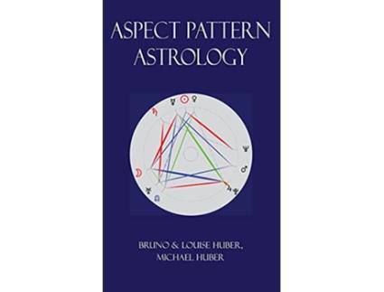 Livro Aspect Pattern Astrology A New Holistic Horoscope Interpretation Method de Louise Huber Bruno Huber Michael Alexander Huber (Inglês)