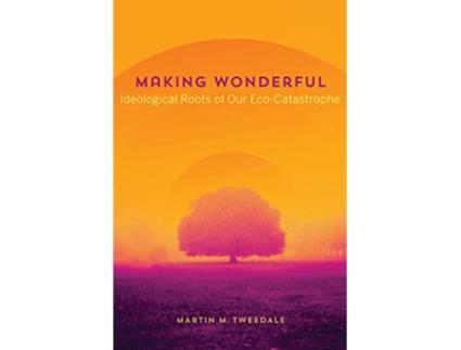 Livro Making Wonderful de Martin Tweedale (Inglês)