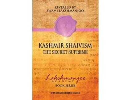 Livro Kashmir Shaivism The Secret Supremef Lakshmanjoo Academy Book Series de Swami Lakshmanjoo John Hughes (Inglês)