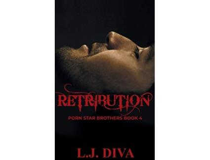 Livro Retribution Porn Star Brothers Book 4 The Porn Star Brothers Family Saga de LJ Diva (Inglês)