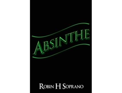 Livro Absinthe de Robin H Soprano (Inglês)