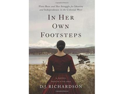 Livro In Her Own Footsteps Flora Ross and Her Struggle for Identity and Independence in the Colonial West de D J Richardson (Inglês)