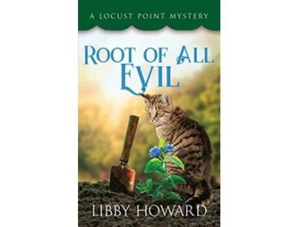 Livro Root of All Evil 6 Locust Point Mystery de Libby Howard (Inglês)