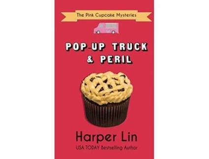 Livro PopUp Truck and Peril The Pink Cupcake Mysteries de Harper Lin (Inglês)