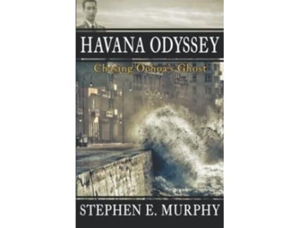 Livro Havana Odyssey Chasing Ochoas Ghost de Stephen E Murphy (Inglês)