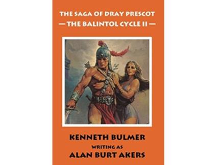 Livro The Balintol Cycle II The fourteenth Dray Prescot omnibus 14 Saga of Dray Prescot Omnibus de Alan Burt Akers (Inglês)