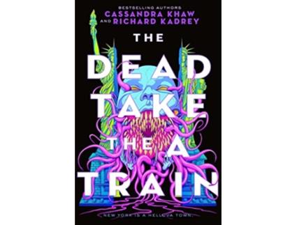 Livro Dead Take the A Train de Richard Kadrey e Cassandra Khaw (Inglês - Capa Dura)