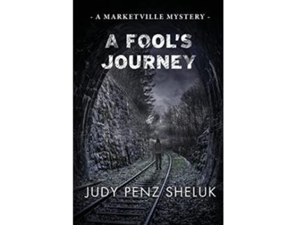 Livro A Fools Journey A Marketville Mystery de Judy Penz Sheluk (Inglês)