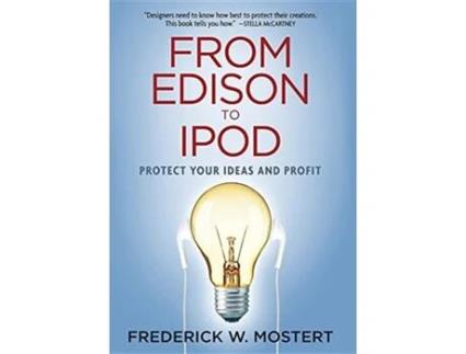 Livro From Edison to iPod Protect your Ideas and Profit de Frederick W Mostert (Inglês)