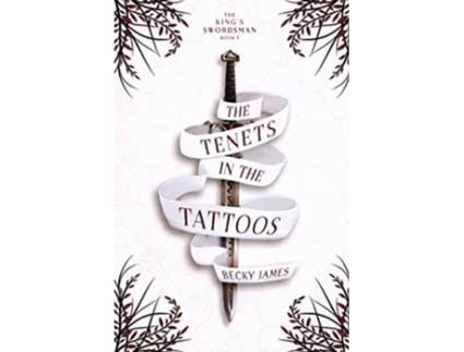 Livro The Tenets in the Tattoos The Kings Swordsman de Becky James (Inglês)