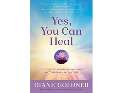 Livro Yes You Can Heal The Secret to Transforming Illness and Creating Radiant Health de Diane Goldner (Inglês)