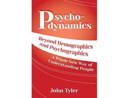 Livro Psychodynamics The new key to understanding target marketing and matchmaking de John Tyler (Inglês)