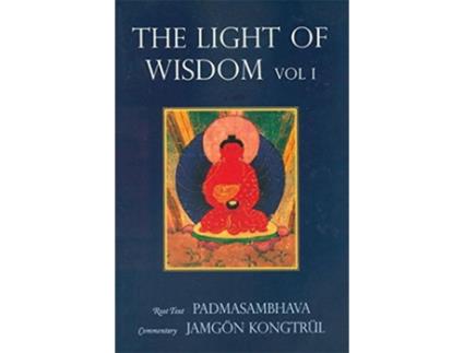Livro Light of Wisdom, Volume I de Padmasambhava, Jamgon Kongtrul et al. (Inglês)