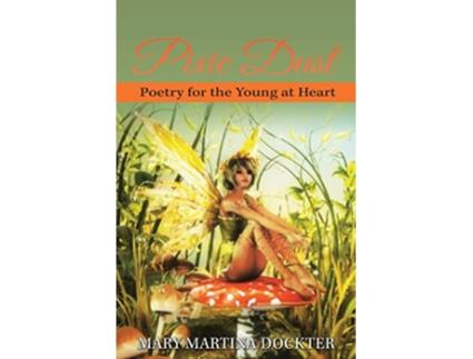 Livro Pixie Dust Poetry for the Young at Heart de Mary Martina Dockter (Inglês)