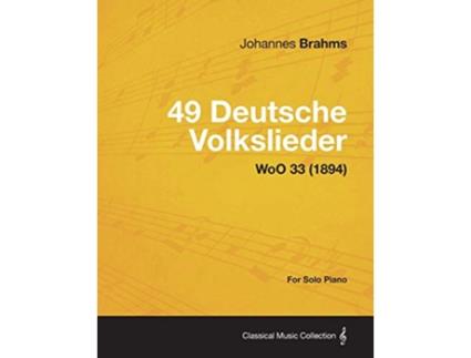 Livro 49 Deutsche Volkslieder For Solo Piano WoO 33 1894 de Johannes Brahms (Inglês)