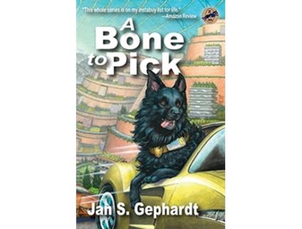 Livro A Bone to Pick The Second Novel in the XK9 Bones Trilogy de Jan Gephardt (Inglês)