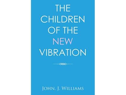 Livro The Children of the New Vibration de John J Williams (Inglês)