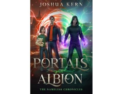 Livro Portals of Albion A LitRPG Gamelit Portal Fantasy Novel The Nameless Chronicles de Joshua Kern (Inglês)