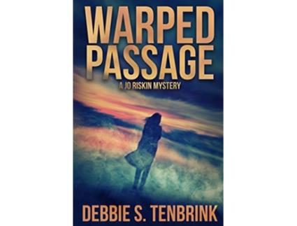 Livro Warped Passage A Jo Riskin Mystery de Debbie S Tenbrink (Inglês)