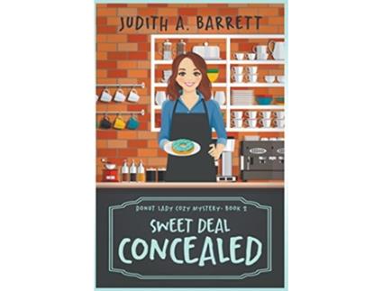 Livro SWEET DEAL CONCEALED DONUT LADY COZY MYSTERY SERIES de Judith A Barrett (Inglês)