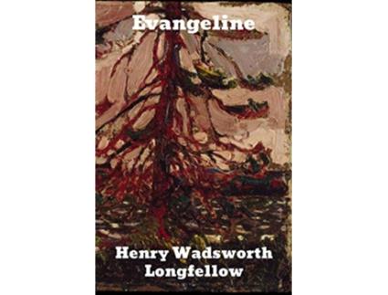 Livro Evangeline A Tale of Acadie de Henry Wadsworth Longfellow (Inglês)