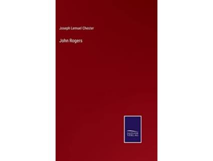 Livro John Rogers de Joseph Lemuel Chester (Inglês - Capa Dura)