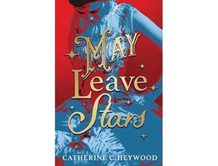 Livro May Leave Stars de Catherine C Heywood (Inglês)