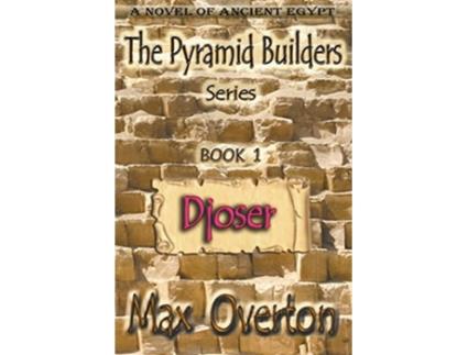 Livro Djoser The Pyramid Builders de Max Overton (Inglês)