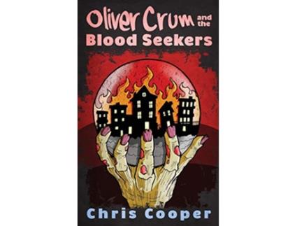 Livro Oliver Crum and the Blood Seekers de Chris Cooper (Inglês)