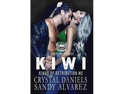 Livro Kiwi Kings of Retribution MC Montana Kings of Retribution Louisiana de Crystal Daniels Sandy Alvarez (Inglês)