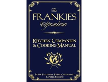 Livro Frankies Spuntino Kitchen Companion Cooking Manual de Frank Castronovo, Frank Falcinelli et al. (Inglês - Capa Dura)