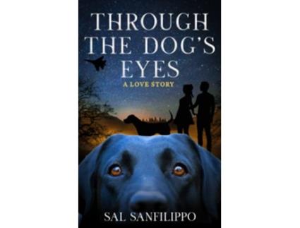 Livro Through the Dogs Eyes A Love Story de Sal Sanfilippo (Inglês)