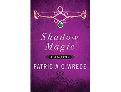 Livro Shadow Magic de Patricia C Wrede (Inglês)