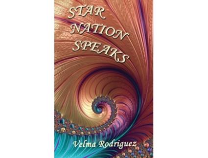 Livro Star Nation Speaks de Velma Rodriguez (Inglês)