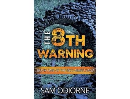 Livro The Eighth Warning Book One of the Reclaimed Saga de Sam Odiorne (Inglês)
