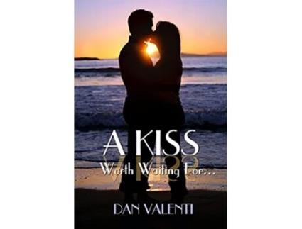 Livro A Kiss Worth Waiting For de Dan Valenti (Inglês)
