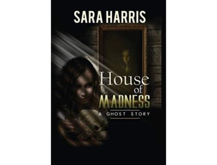 Livro House of Madness de Sara Harris (Inglês - Capa Dura)