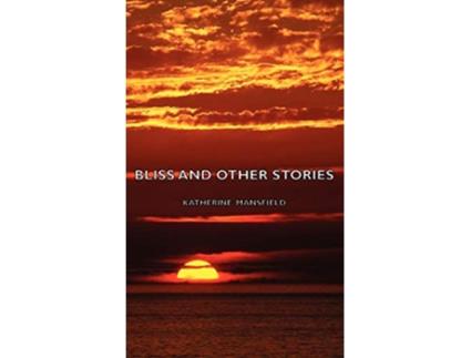 Livro Bliss and Other Stories de Katherine Mansfield (Inglês)