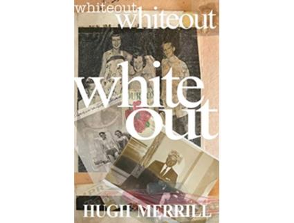 Livro Whiteout fullcolor recollections on a family of privilege de Hugh Merrill (Inglês)