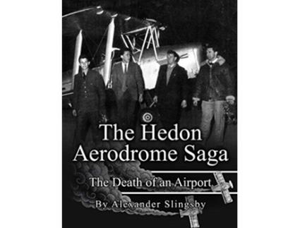 Livro The Hedon Aerodrome Saga Death of an Airport de Mr Alexander Slingsby (Inglês)