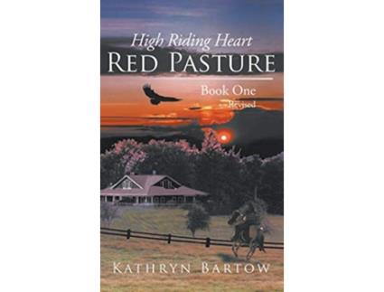 Livro Red Pasture High Riding Heart Book One Revised de Kathryn Bartow (Inglês - Capa Dura)