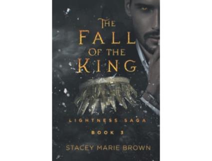Livro The Fall of the King Lightness Saga de Stacey Marie Brown Stacey Marie Brown (Inglês)