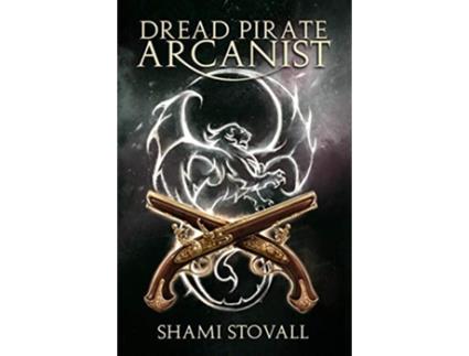 Livro Dread Pirate Arcanist 2 Frith Chronicles de Shami Stovall (Inglês)