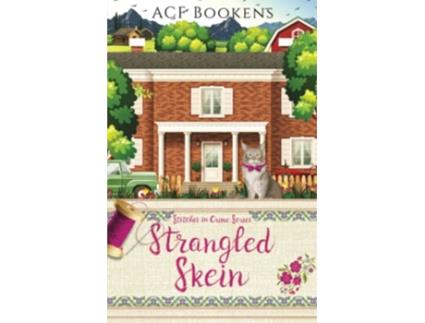 Livro Strangled Skein Stitches In Crime de Acf Bookens (Inglês)