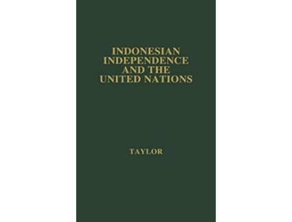 Livro Indonesian Independence and the United Nations de Alastair MacDonald Taylor Unknown (Inglês)