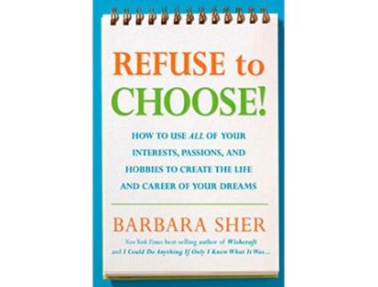 Livro Refuse to Choose! de Barbara Sher (Inglês)