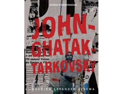 Livro John–Ghatak–Tarkovsky – Hacking Expanded Cinema de Ashish Rajadhyaksha (Inglês - Capa Dura)