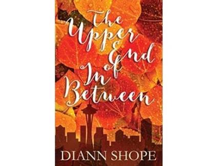 Livro The Upper End of In Between A Novel of Love in Later Life de Ms Diann Shope (Inglês)