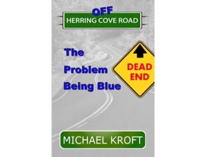 Livro Off Herring Cove Road The Problem Being Blue de Michael Kroft (Inglês)