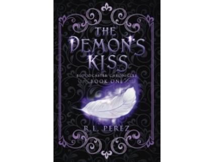Livro The Demons Kiss A New Adult Urban Fantasy Series Bloodcaster Chronicles de Rl Perez (Inglês)